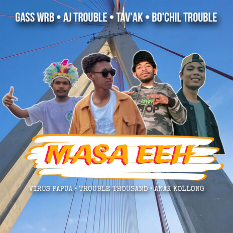 MASA EEH ft. Trouble Thousand & Anak Kolong | Boomplay Music