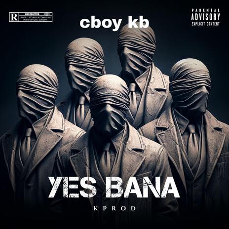 Yes bana | Boomplay Music