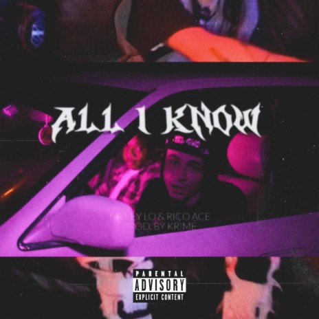 All I Know ft. Mykey Lo & Rico Ace