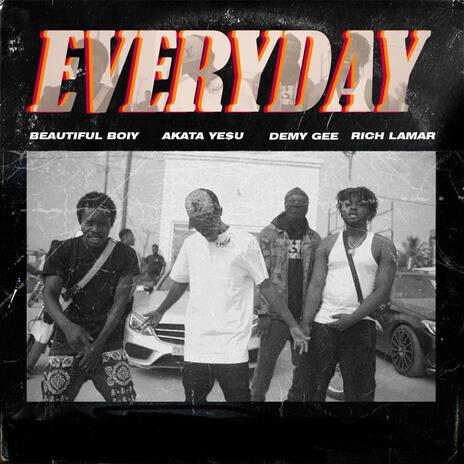 EVERYDAY ft. Akata ye$u, Demy gee & Rich Lamar | Boomplay Music