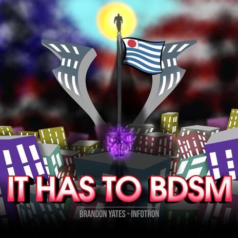 It Has To BDSM ft. Infotron | Boomplay Music