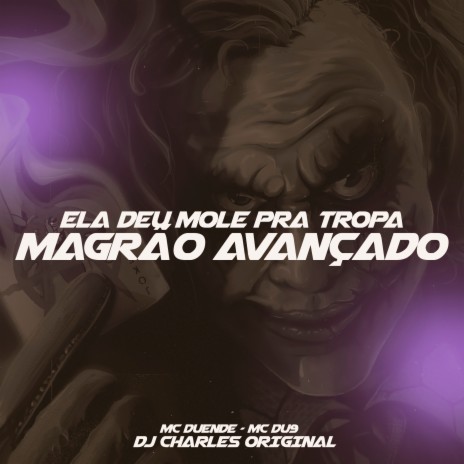 Ela Deu Mole pra Tropa Vs Magrão Avançado ft. mc duende & MC Du9 | Boomplay Music