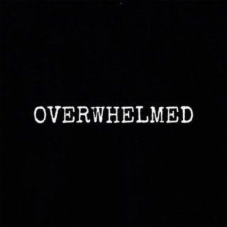 OVERWHELMED