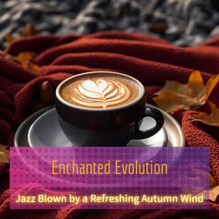 Jazz Blown by a Refreshing Autumn Wind