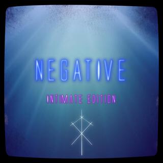 Negative (Intimate Edition)