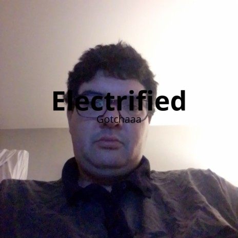 Electrified | Boomplay Music