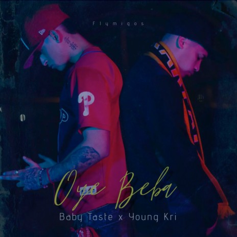 Oye Beba ft. Baby Ta$te | Boomplay Music