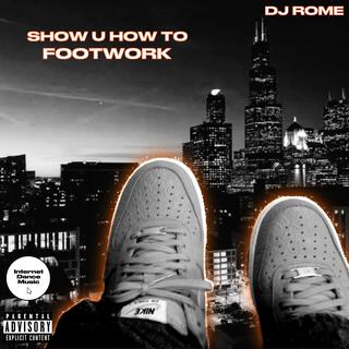 SHOW U HOW TO FOOTWORK