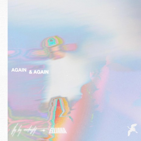 Again & Again ft. Elliana | Boomplay Music