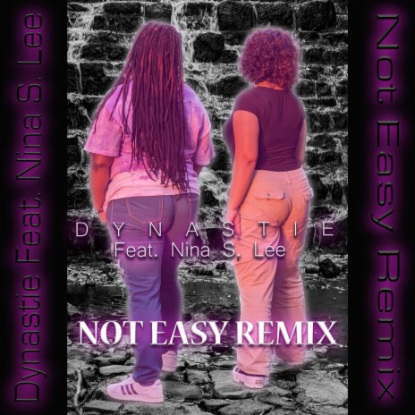 Not Easy (Remix) ft. Nina S. Lee | Boomplay Music