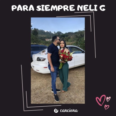 Para siempre Neli G | Boomplay Music