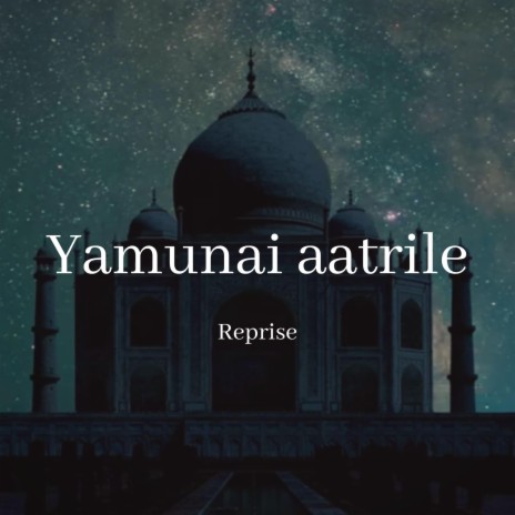 Yamunai Aatrile Reprise | Boomplay Music