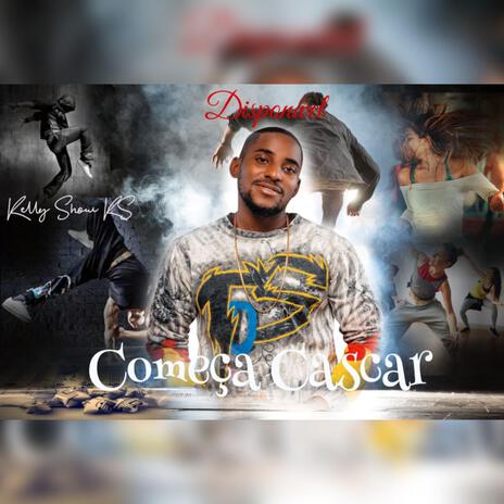 COMEÇA CASCAR ft. Kelly Show KS | Boomplay Music