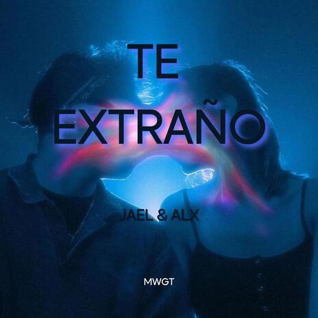 Te Extraño ft. ALX | Boomplay Music