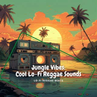 Jungle Vibes: Cool Lo-Fi Reggae Sounds