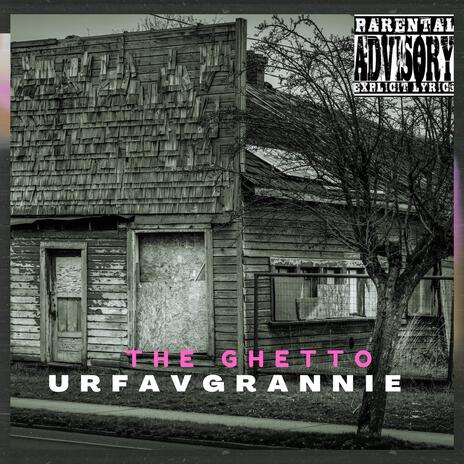 The Ghetto | Boomplay Music