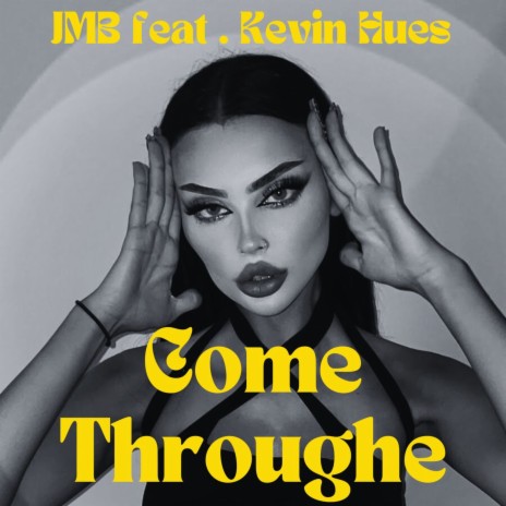 Come Through ft. Kevin Hues | Boomplay Music