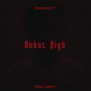 Buhut High ft. UNHXLY lyrics | Boomplay Music