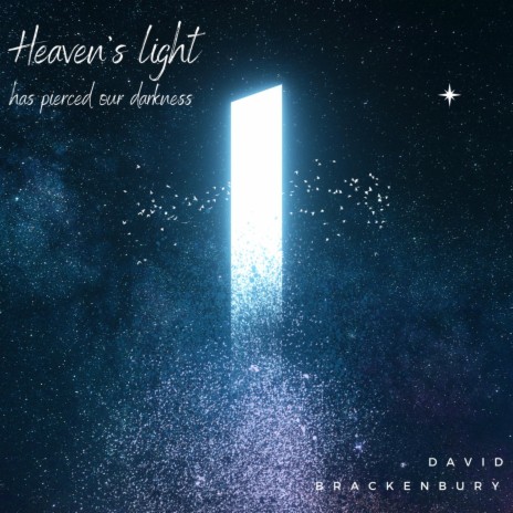 Heaven's light has pierced our darkness | Boomplay Music