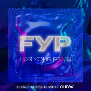 F.Y.P. (For Your Penis)