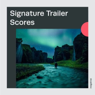Signature Trailer Scores