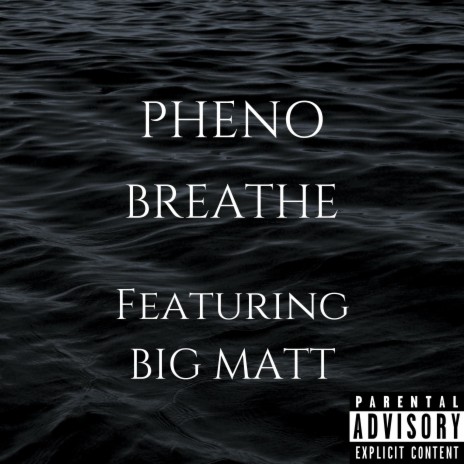 Breathe ft. Big Matt
