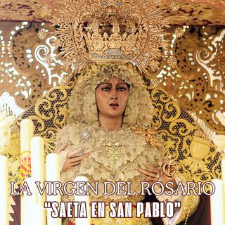 La Virgen del Rosario (Saeta en San Pablo)