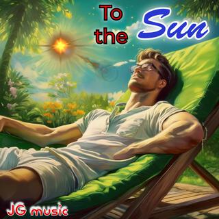 To the Sun