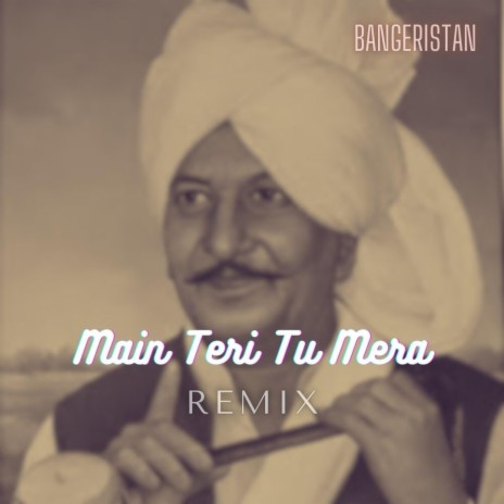 Main teri tu mera yamla jatt & mixam | Boomplay Music