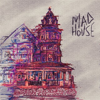 mad house lyrics | Boomplay Music