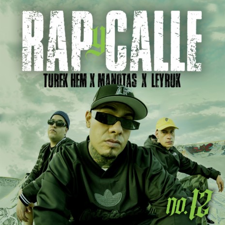 Rap y Calle No. 12 ft. Manotas & Leyruk | Boomplay Music