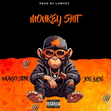 Monkey Shit ft. Joe Bloe | Boomplay Music