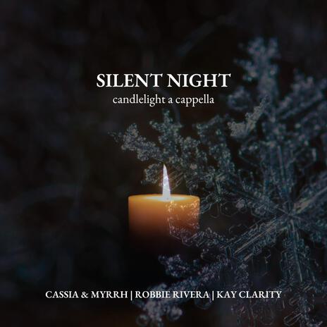 Silent Night (Candlelight A Cappella) ft. Robbie Rivera & Kay Clarity | Boomplay Music