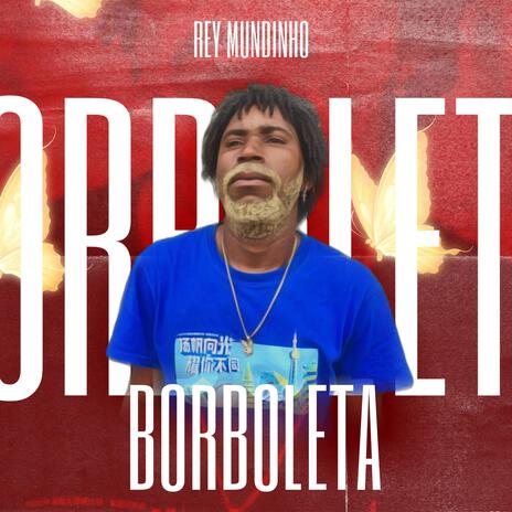 BORBOLETA ft. Rey Mundinho | Boomplay Music