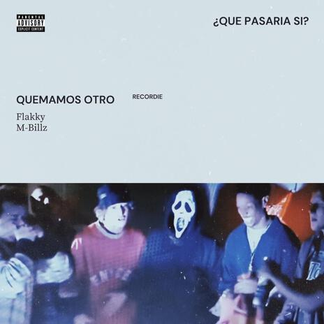 Quemamos otro Flakky, M-billz, Dj Flipp (the route oof money) | Boomplay Music