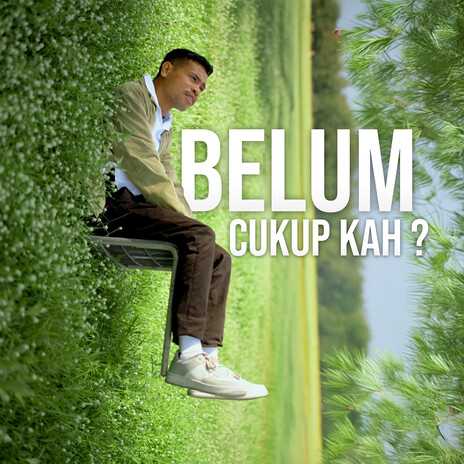 Belum Cukup Kah | Boomplay Music