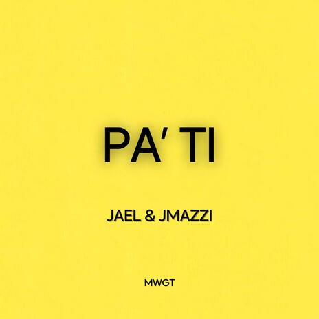 Pa' Ti ft. JMAZZI | Boomplay Music