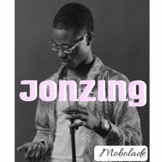 JONZING lyrics | Boomplay Music