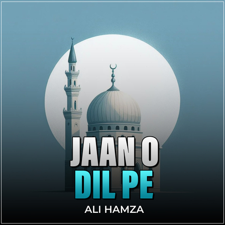 Jaan o Dil Pe | Boomplay Music