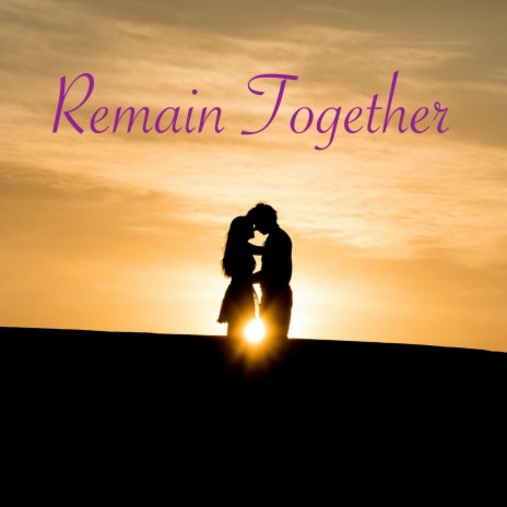 Remain Together | Boomplay Music