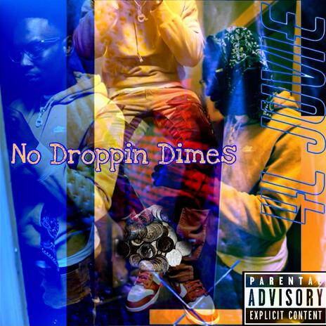 No Droppin Dimes | Boomplay Music