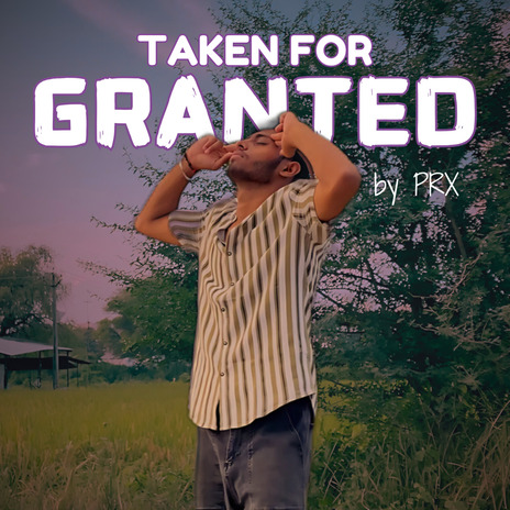 Taken For Granted | Boomplay Music