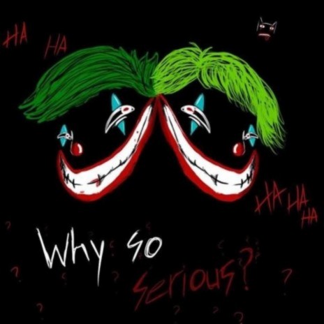 WHY SO SERIOUS ft. Kid Kyro | Boomplay Music
