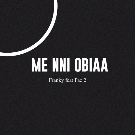 Me Nni Obiaa ft. Pac 2