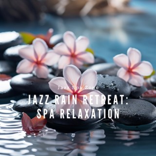 Jazz Rain Retreat: Spa Relaxation