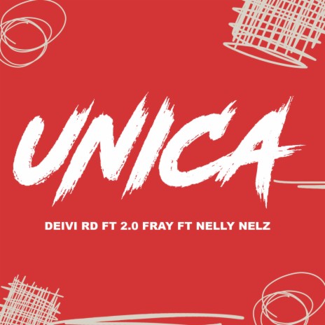 Unica ft. 2.0 Fray & Nelly Nelz | Boomplay Music