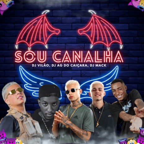 Eu Sou Canalha ft. Dj Mack, Dj AG do Caiçara, Mc Mininin & Mc Menor DN | Boomplay Music