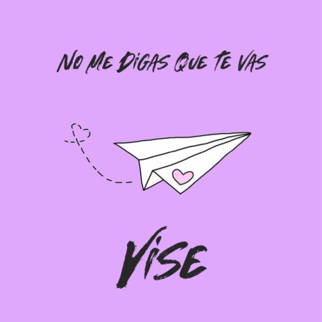 No me digas que te vas | Boomplay Music