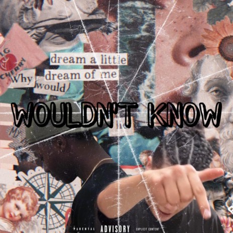 Wouldn't Know ft. The Kidd Luckk | Boomplay Music