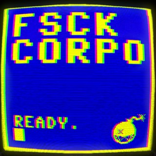 fsck corpo lyrics | Boomplay Music